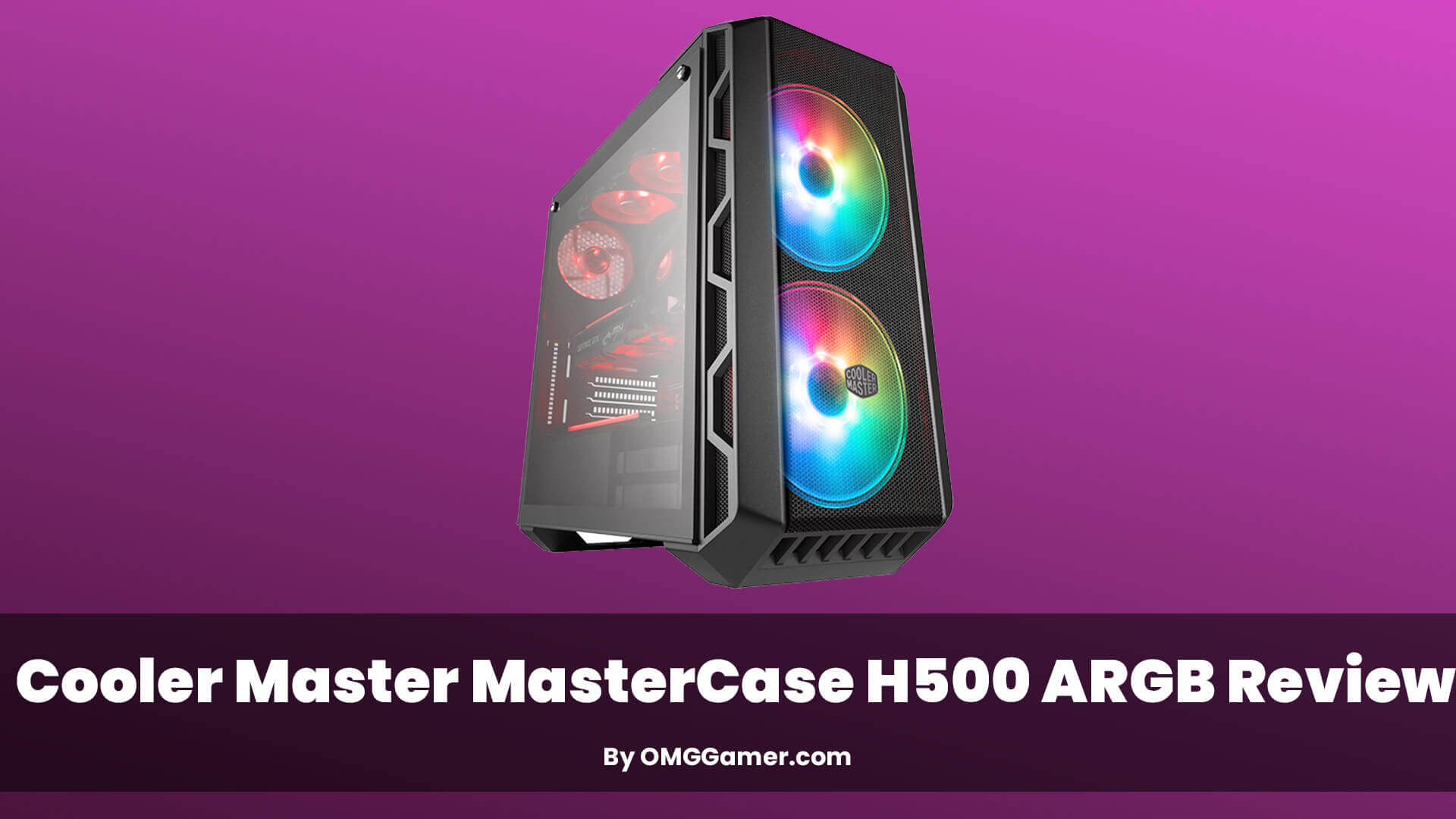 Cooler Master MasterCase H500 ARGB Review