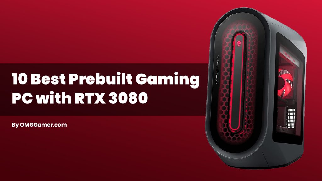 10 Best Prebuilt Gaming PC with RTX 3080 [Experts Choice]