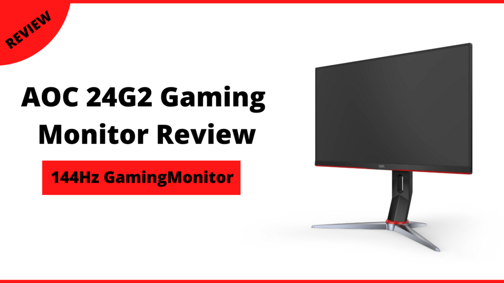 AOC 24G2 Gaming Monitor Review in 2024 [144Hz Monitor]