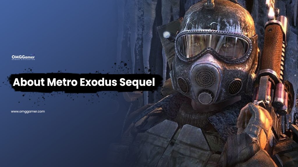 About Metro Exodus Sequel
