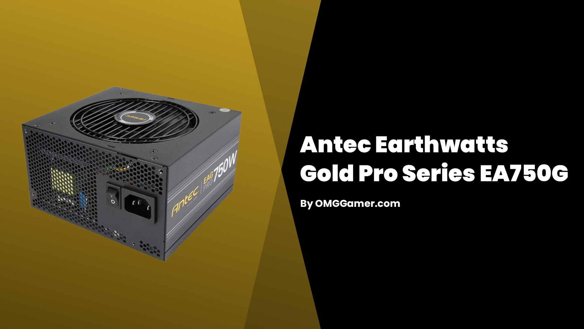 Antec Earthwatts Gold Pro Series EA750G: Power Supply for Gaming PC