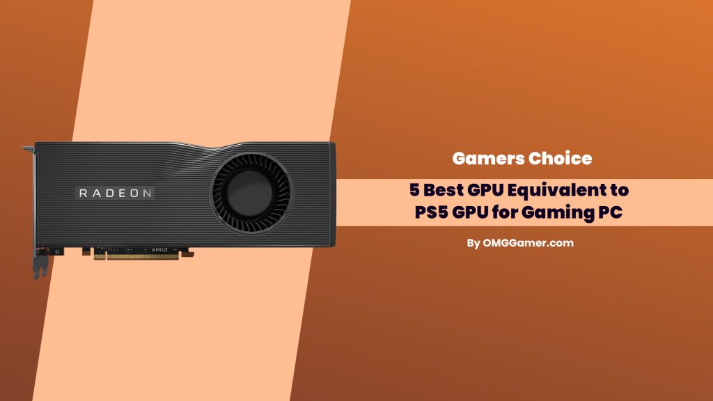 Best GPU Equivalent to PS5 GPU for Gaming PC