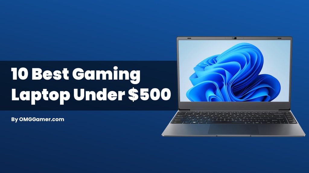Best Gaming Laptop Under $500 [Gamers Choice]