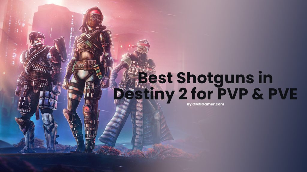 Best Shotguns in Destiny 2 for PVP & PVE