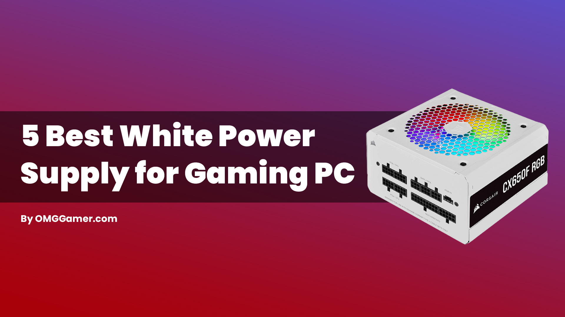 5 Best White Power Supply for Gaming PC in 2024 [Ultimate]