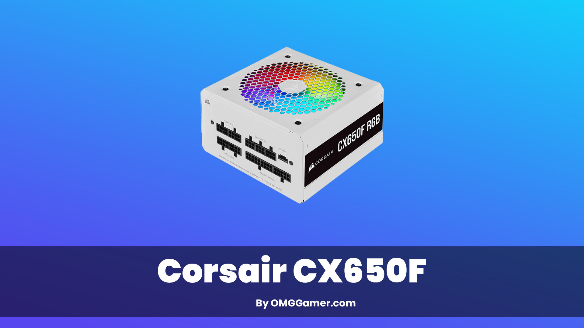 Corsair CX650F: White Power Supply for Gaming PC