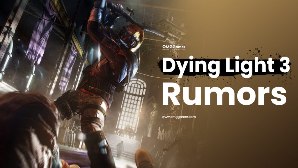 Dying Light 3 Rumors