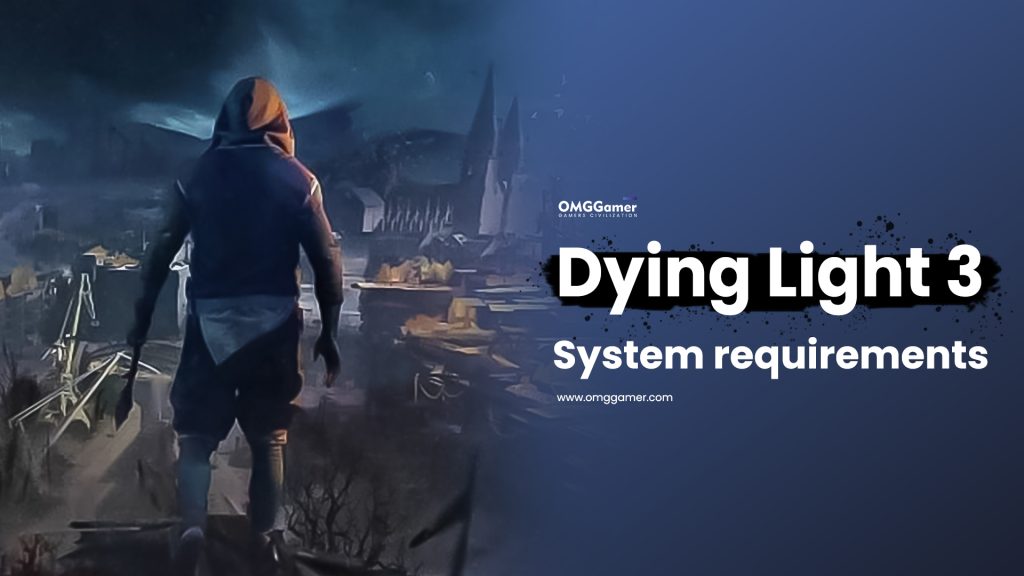 Dying Light 3 System requirements