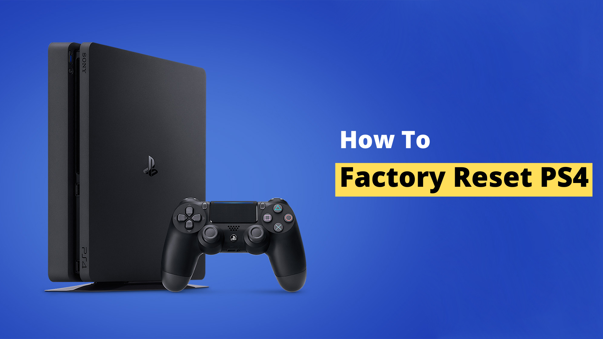 How To Factory Reset PS4