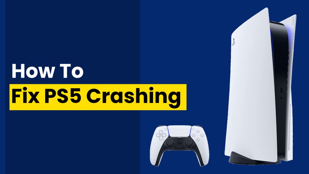 How to Fix PS5 Crashing