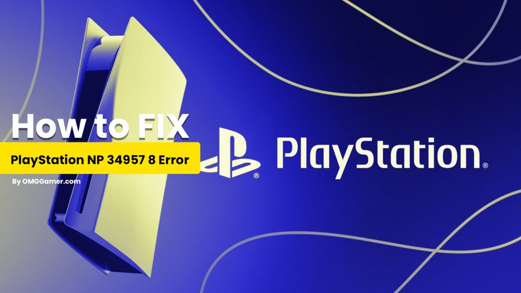 How to Fix PlayStation NP-34957-8 Error