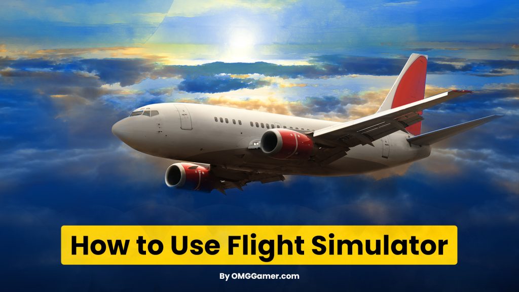 How to Use Flight Simulator