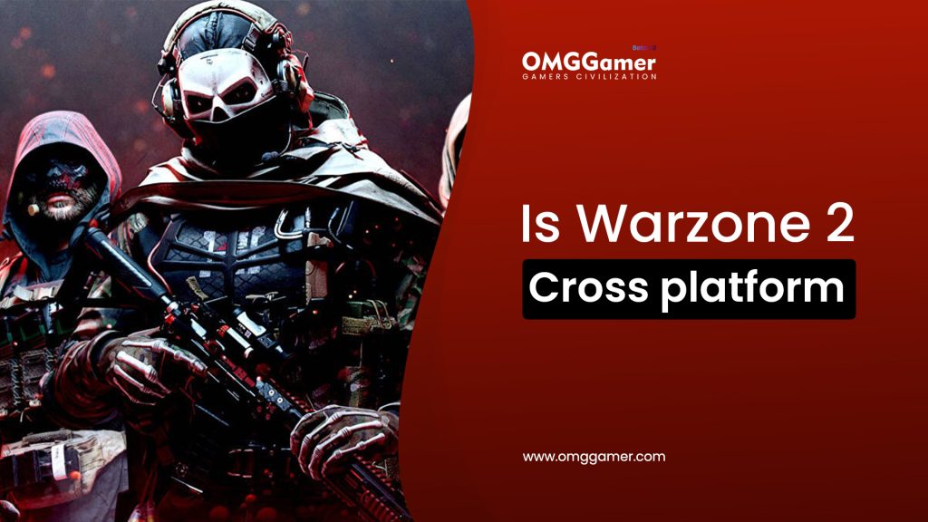 Is Warzone 2 Crossplay [PS4, PS5, Xbox & PC]