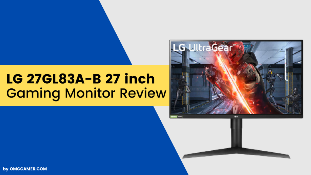 LG 27GL83A-B 27 inch 144z Gaming Monitor Review