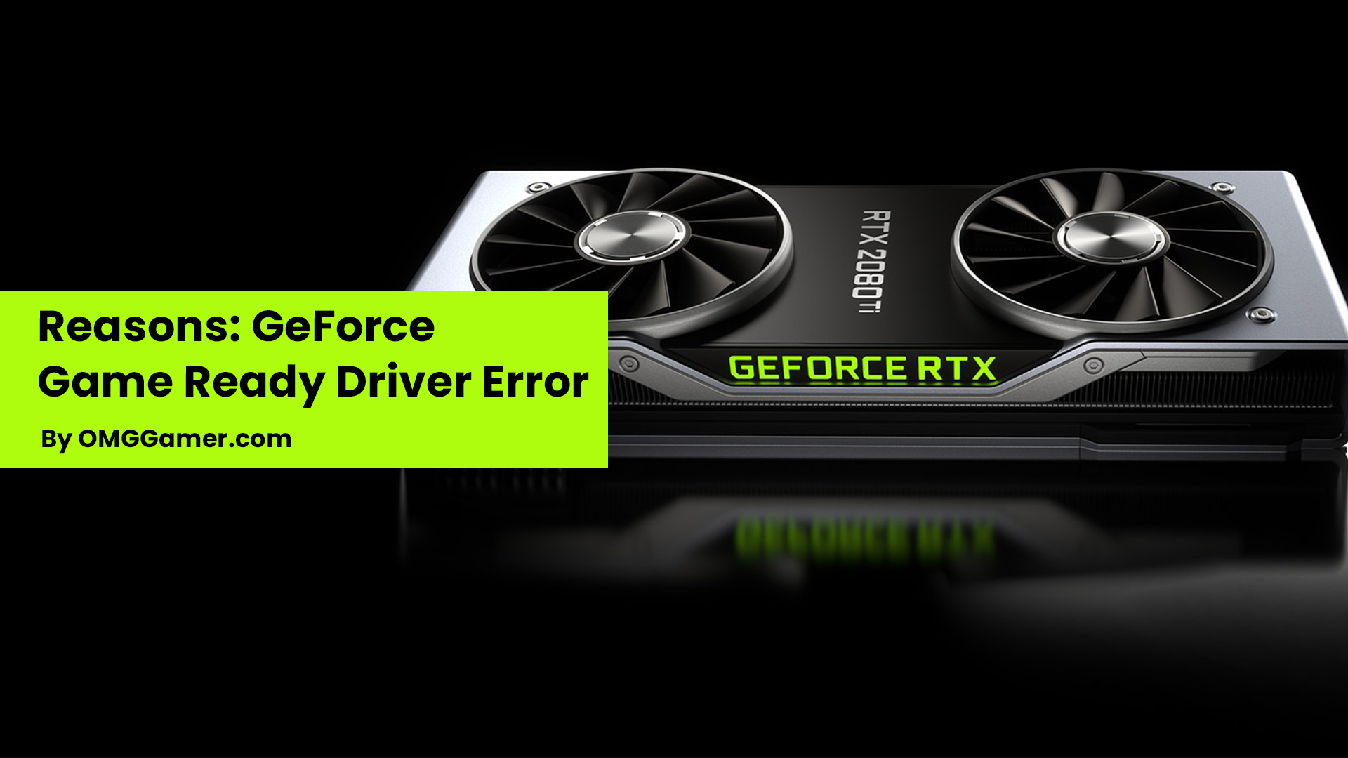 Reasons GeForce Game Ready Driver Error