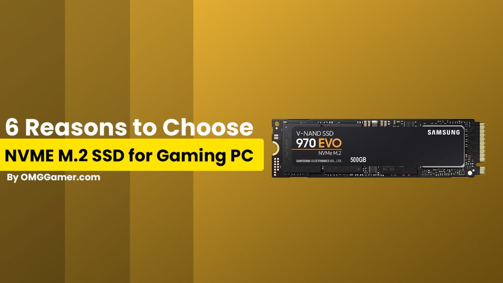 Reasons to Choose NVME M.2 SSD for Gaming PC