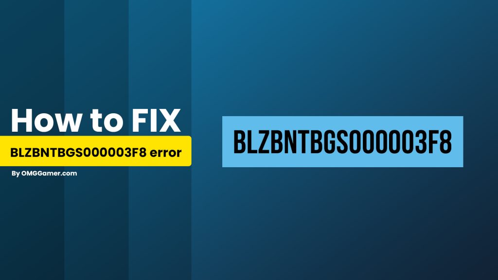 [SOLVED] How to Fix BLZBNTBGS000003F8 error