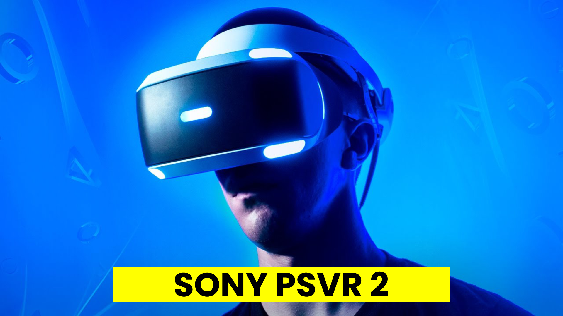 SONY PSVR 2 Release Date, Features, Pricing & Rumors [2024]