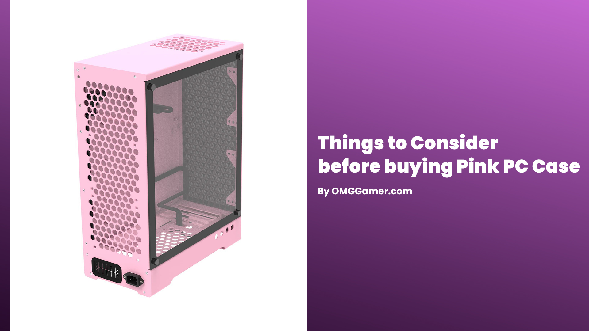 Things to Consider before buying Pink PC Case