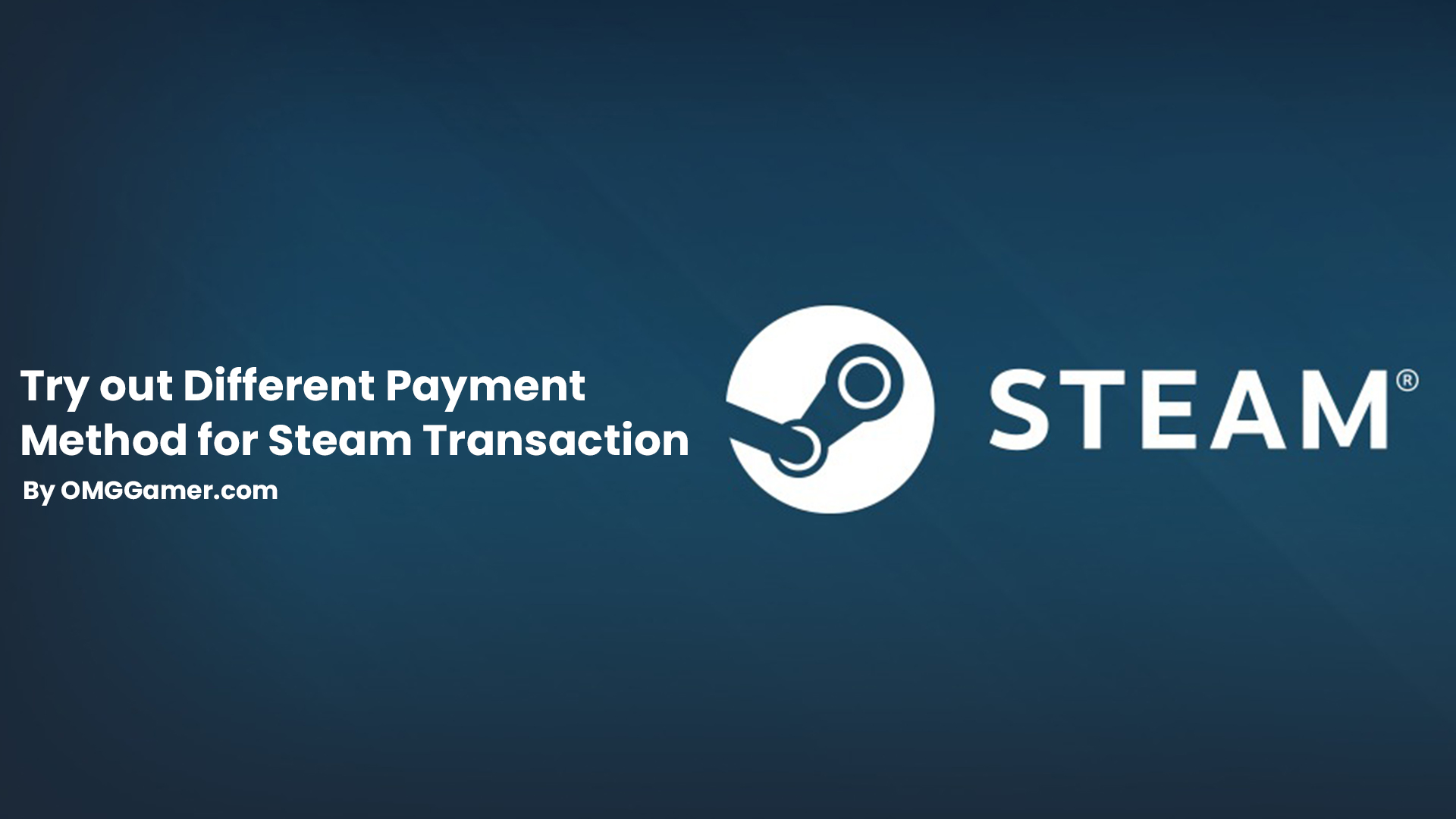 Try out Different Payment Method for Steam Transaction