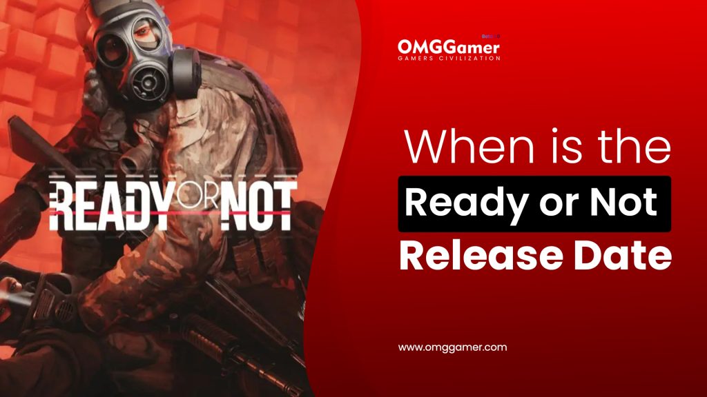 When is the Ready or Not Game Xbox, PS5, PS4, Xbox, and Nintendo Switch