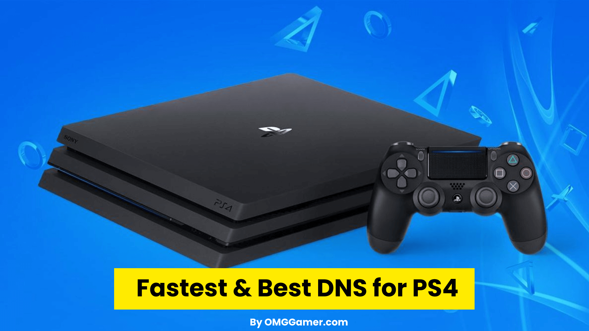 Best DNS for PS4 in 2024 [Best, Fast & Reliable DNS]
